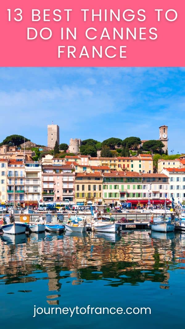 13 Best Things To Do In Cannes, France