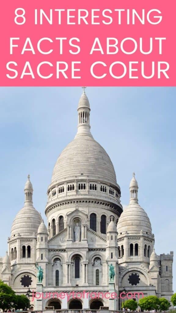 INTERESTING FACTS ABOUT SACRE COEUR