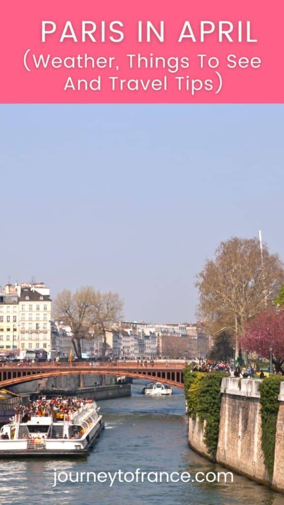 Paris In April: Weather, Things To See And Travel Tips 