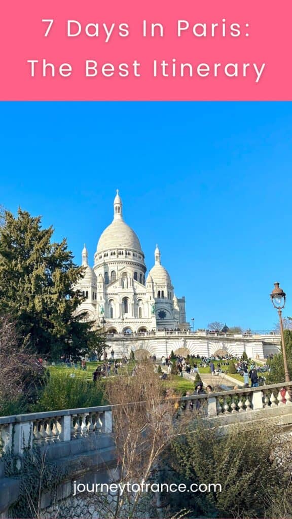 7 Days In Paris:
The Best Itinerary