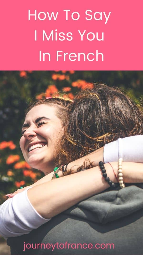 How To Say I Miss You In French Journey To France