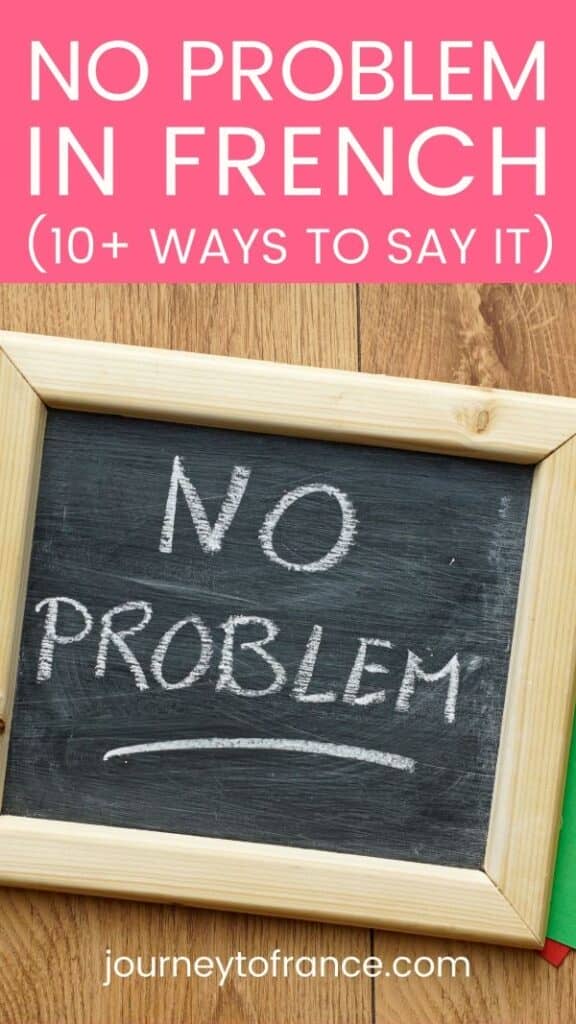 10 Ways To Say No Problem In French Journey To France