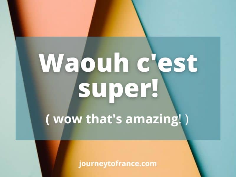 How To Say Wow In French Slang